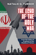 The Echo of the Holy War: From the Valley of Prophets to the Missiles of Tehran