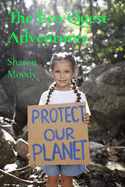 The Eco Quest Adventures: 15 Heartfelt Stories of Kids on a Mission to Protect the Planet