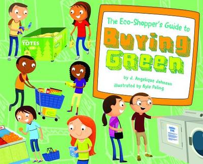 The Eco-Shopper's Guide to Buying Green - Johnson, J Angelique