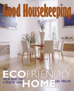 The Ecofriendly Home: Fresh Ideas for a Healthy Home
