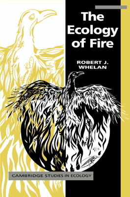 The Ecology of Fire - Whelan, Robert J.