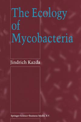 The Ecology of Mycobacteria - Kazda, J