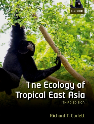 The Ecology of Tropical East Asia - Corlett, Richard T.