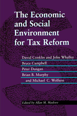 The Economic and Social Environment for Tax Reform - Maslove, Allan (Editor)