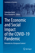 The Economic and Social Impact of the COVID-19 Pandemic: Romania in a European Context