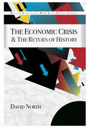 The Economic Crisis and the Return of History - North, David