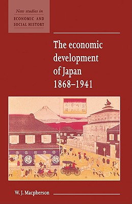 The Economic Development of Japan 1868-1941 - Macpherson, W. J.