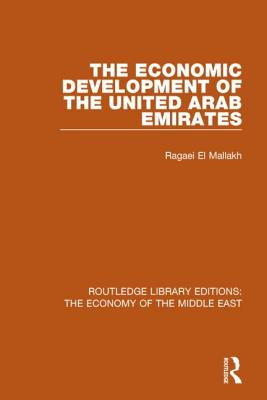 The Economic Development of the United Arab Emirates (Rle Economy of Middle East) - El Mallakh, Ragaei