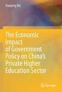 The Economic Impact of Government Policy on China's Private Higher Education Sector