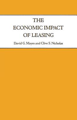 The Economic Impact of Leasing - Mayes, David G, and Nicholas, Clive S