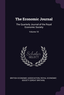 The Economic Journal: The Quarterly Journal of the Royal Economic Society; Volume 1