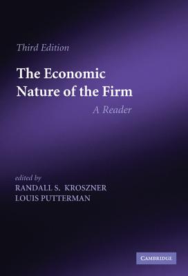 The Economic Nature of the Firm - Kroszner, Randall S (Editor), and Putterman, Louis (Editor)