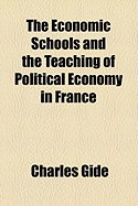 The Economic Schools and the Teaching of Political Economy in France