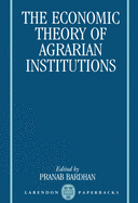 The Economic Theory of Agrarian Institutions