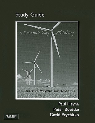 The Economic Way of Thinking - Heyne, Paul, and Boettke, Peter J, and Prychitko, David L