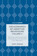 The Economics of Addictive Behaviours Volume II: The Private and Social Costs of the Abuse of Alcohol and Their Remedies