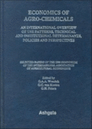 The Economics of Agro-Chemicals: An International Overview of Use Patterns, Technical and Institutional Determinants, Policies and Perspectives