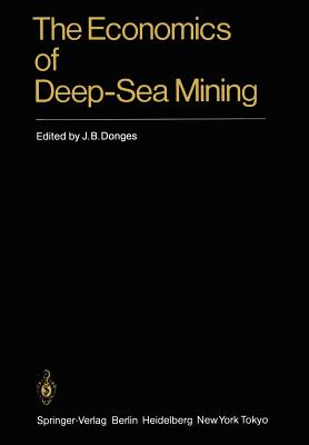 The Economics of Deep-Sea Mining - Donges, J B (Editor)