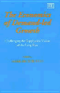 The Economics of Demand-Led Growth: Challenging the Supply-Side Vision of the Long Run - Setterfield, Mark (Editor)