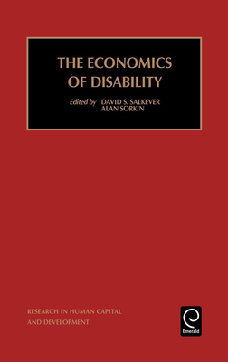 The Economics of Disability - Salkever, D S (Editor), and Sorkin, Alan L (Editor)