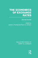 The Economics of Exchange Rates (Collected Works of Harry Johnson): Selected Studies