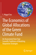 The Economics of Global Allocations of the Green Climate Fund: An Assessment from Four Scientific Traditions of Modeling Adaptation Strategies