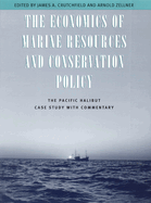 The Economics of Marine Resources and Conservation Policy: The Pacific Halibut Case Study with Commentary