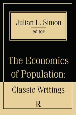 The Economics of Population: Key Classic Writings - Simon, Julian