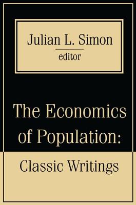 The Economics of Population: Key Classic Writings - Simon, Julian