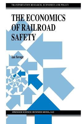 The Economics of Railroad Safety - Savage, Ian