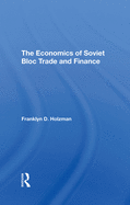 The Economics of Soviet Bloc Trade and Finance