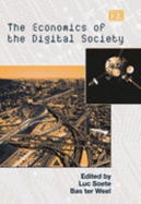 The Economics of the Digital Society - Soete, Luc (Editor), and Ter Weel, Bas (Editor)