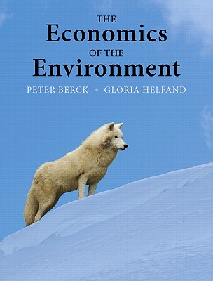 The Economics of the Environment - Berck, Peter, and Helfand, Gloria