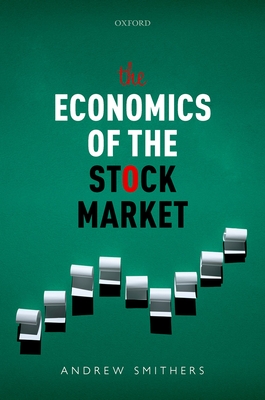 The Economics of the Stock Market - Smithers, Andrew