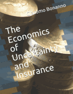 The Economics of Uncertainty and Insurance