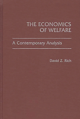 The Economics of Welfare: A Contemporary Analysis - Rich, David Z