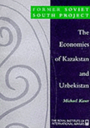 The Economies of Kazakstan and: Uzbekistan.