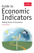 The Economist Guide To Economic Indicators