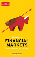 The Economist Guide To Financial Markets 7th Edition: Why they exist and how they work
