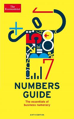 The Economist Numbers Guide 6th Edition: The Essentials of Business Numeracy - The Economist