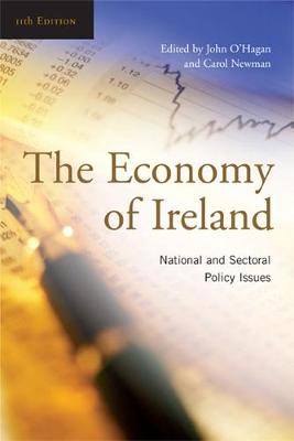 The Economy of Ireland - O'Hagan, John (Editor), and Newman, Carol (Editor)