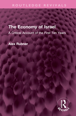 The Economy of Israel: A Critical Account of the First Ten Years - Rubner, Alex