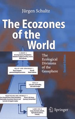 The Ecozones of the World: The Ecological Divisions of the Geosphere - Schultz, Jrgen, and Ahnert, B (Translated by)