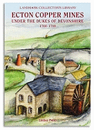 The Ecton Copper Mines Under the Dukes of Devonshire, 1760-1790