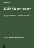 The ecumenical world of Orthodox civilization