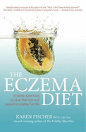 The Eczema Diet: Eczema-safe Food to Stop the Itch and Prevent Eczema for Life