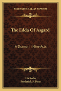 The Edda of Asgard: A Drama in Nine Acts