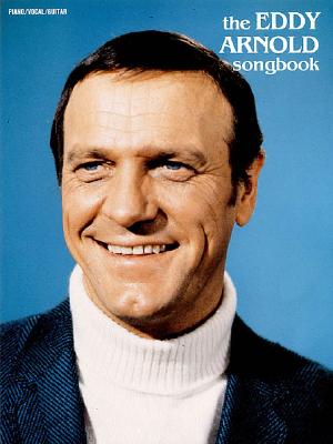 The Eddy Arnold Songbook - Arnold, Eddy