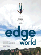The Edge of the World: A Visual Adventure to the Most Extraordinary Places on Earth