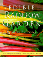 The Edible Rainbow Garden - Creasy, Rosalind